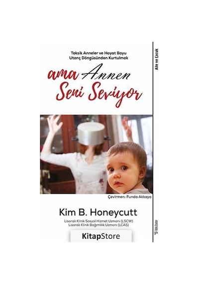 Ama Annen Seni Seviyor / Kim B. Honeycutt