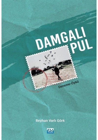 Damgalı Pul - Reyhan Varlı Görk - Su Yayınları