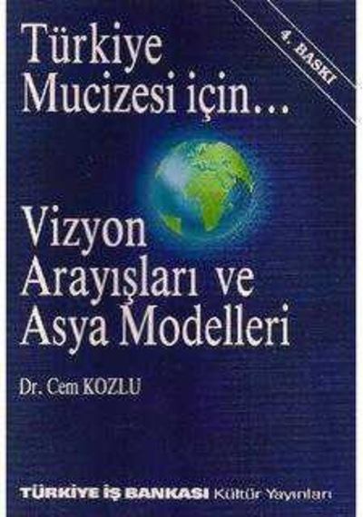 Türkiye Mucizesi İçin Vizyon Arayışları Ve Asya Modelleri