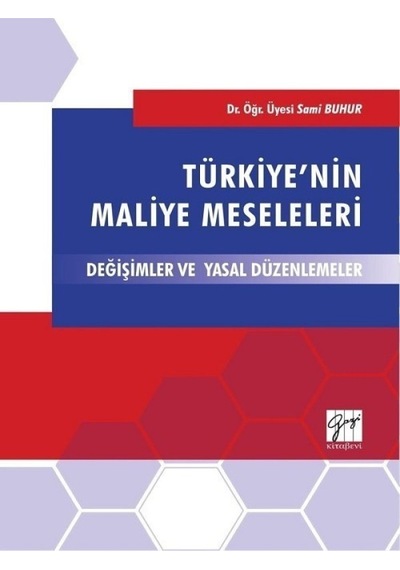 Türkiye'nin Maliye Meslekleri-Değişimler ve Yasal Düzenlemeler - Sami Buhur - Gazi Kitabevi
