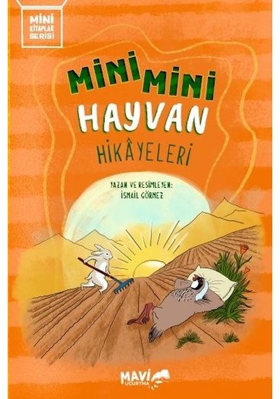 Mini Mini Hayvan Hikayeleri - Mini Kitaplar Serisi - İsmail Görmez - Mavi Uçurtma