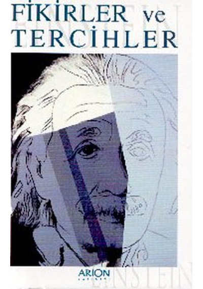 Fikirler ve Tercihler  - Albert Einstein  - Arion Yayınevi