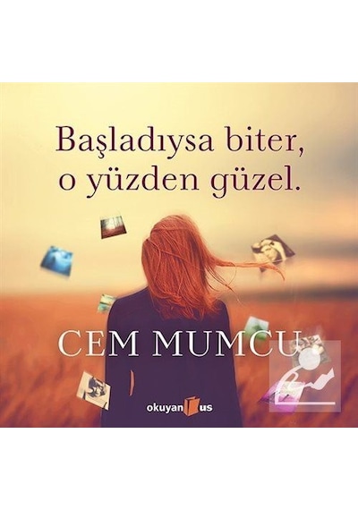 Başladıysa Biter O Yüzden Güzel / Cem Mumcu