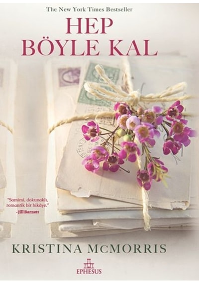 Hep Böyle Kal -  Kristina McMorris -  Ephesus Yayınları