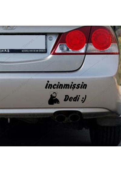 Incinmişsin Dedi Sticker Oto Sticker Arma Sticker Araba Sticker