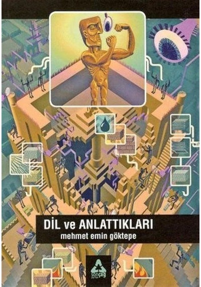Dil Ve Anlattıkları - Mehmet Emin Göktepe - Sonçağ Yayınları