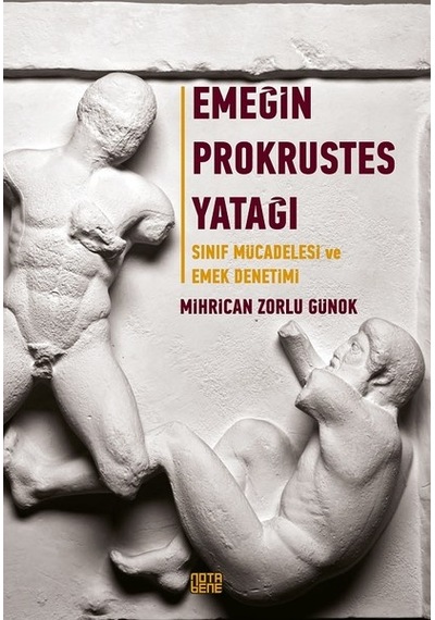 Emeğin Prokrustes Yatağı - Mihrican Zorlu Günok - Nota Bene Yayınları