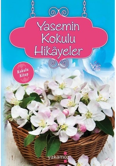 Yasemin Kokulu Hikayeler- Yakamoz Yayınları