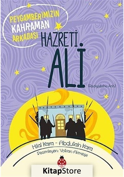 Kitapstore Peygamberimizin Kahraman Arkadaşı Hazreti Ali / Abdullah Kara