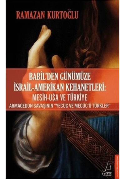 Babilden Günümüze Israil Amerikan Kehanetleri R K Destek Yay 9786053116172