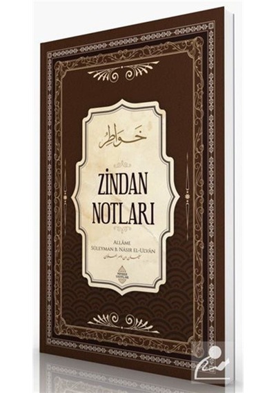 Zindan Notları / Süleyman bin Nâsır el-Ulvân