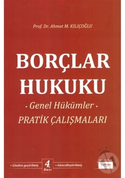 Borçlar Hukuku Genel Hükümler Pratik Çalışmaları/Ahmet M.