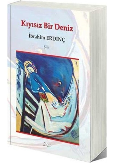 Kıyısız Bir Deniz - İbrahim Erdinç - Etki Yayınları