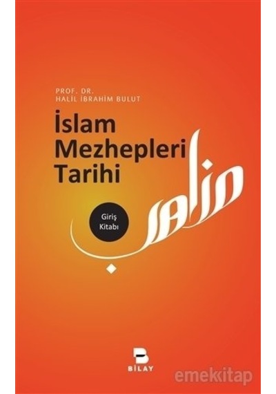 Islam Mezhepleri Tarihi Halil Ibrahim Bulut Bilay