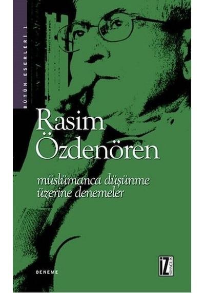 Müslümanca Düşünme Üzerine Denemeler - Rasim Özdenören