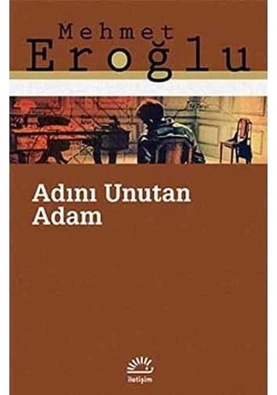 Adını Unutan Adam - Mehmet Eroğlu 1.baskı