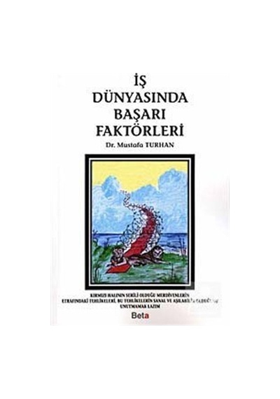 İş Dünyasında Başarı Faktörleri - Mustafa Turhan - Beta Yayınları