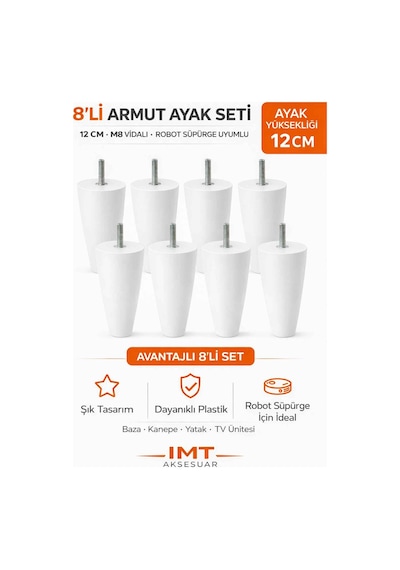 İmt Aksesuar Armut Mobilya Ayağı 8 Adet 12 Cm Beyaz Robot Süpürgeye Uyumlu Koltuk Kanepe Baza Ayağı Seti Beyaz