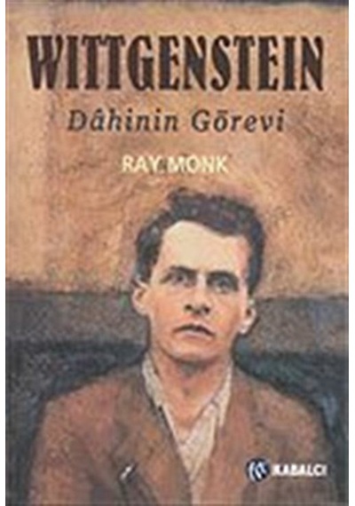 Wittgenstein-Dahinin Görevi - Ray Monk - Kabalcı Yayınevi