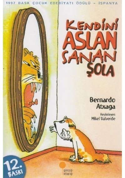 Kendini Aslan Sanan Şola - Bernardo Atxaga - Günışığı Kitaplığı