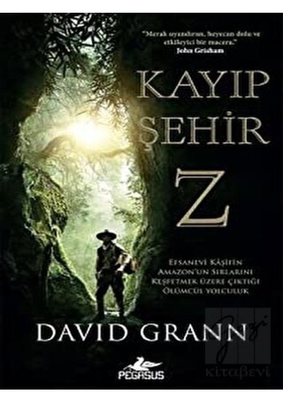 Kayıp Şehir Z - David Grann - Pegasus