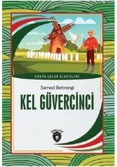 Kel Güvercinci-Dünya Çocuk Klasikleri - Samed Behrengi - Dorlion Yayınevi