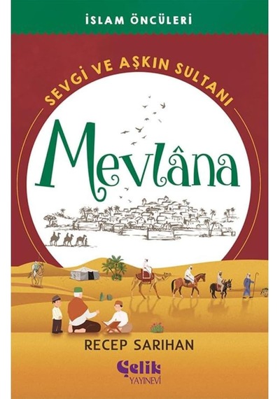 Sevgi Ve Aşkın Sultanı Mevlana