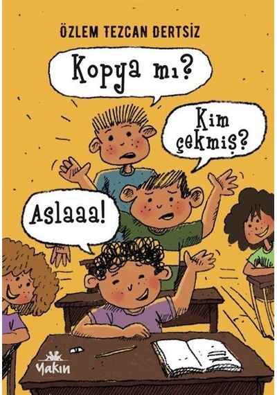 Kopya Mı Kim Çekmiş / Özlem Tezcan Dertsiz