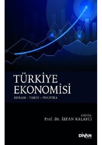 Türkiye Ekonomisi: Kuram - Tarih - Politika