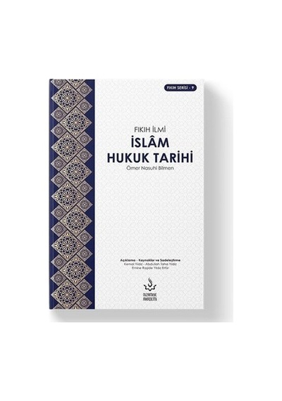 İslam Hukuk Tarihi: Temel İlkeler Ve Uygulamalar