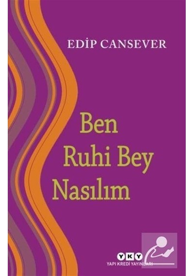 Ben Ruhi Bey Nasılım / Edip Cansever