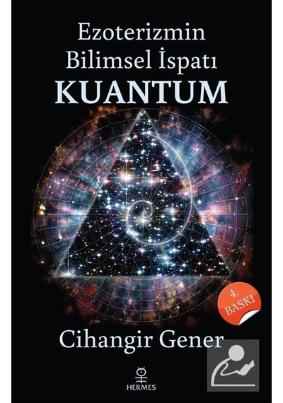 Ezoterizmin Bilimsel Ispatı Kuantum / Cihangir Gener