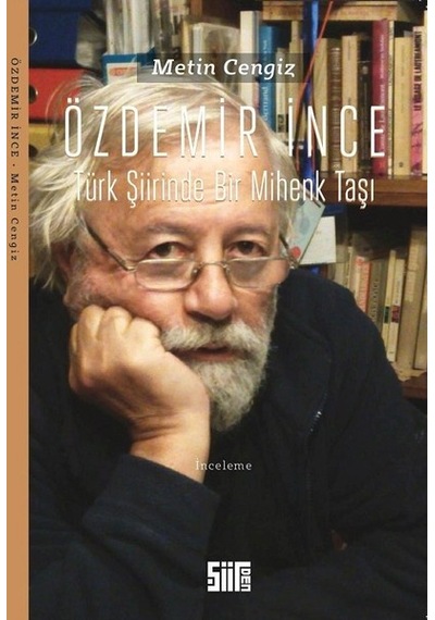 Özdemir İnce-Türk Şiirinde Bir Mihenk Taşı - Çavlan Gençer - Şiirden Yayınları