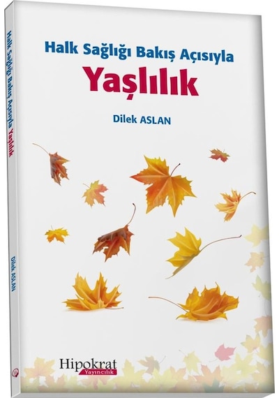 Halk Sağlığı Bakış Açısıyla Yaşlılık