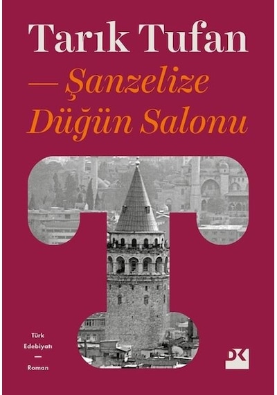 Şanzelize Düğün Salonu - Tarık Tufan - Doğan Kitap