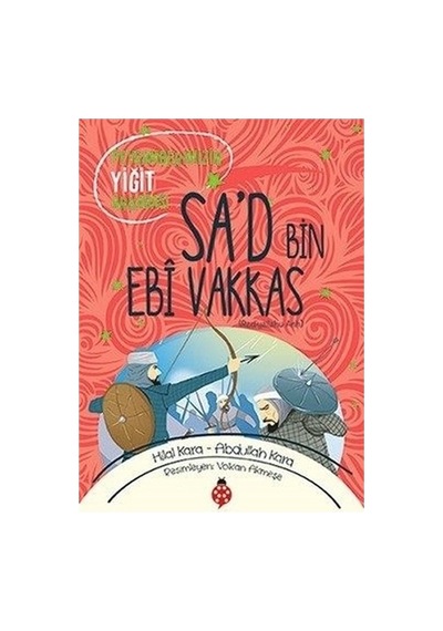 Sa'd Bin Ebi Vakkas - İslam Tarihindeki Önemli Figür