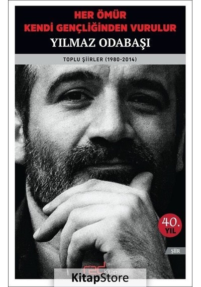 Her Ömür Kendi Gençliğinden Vurulur / Yılmaz Odabaşı