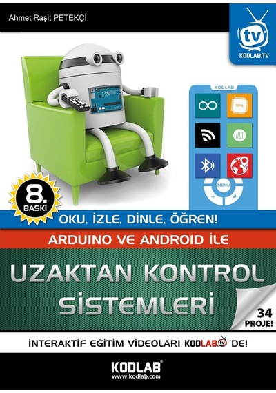 Arduino Ve Android İle Uzaktan Kontrol Sistemleri - 33 Proje - Ahmet Raşit Petekçi - Kodlab