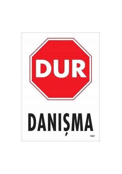 Dur Danışma Uyarı Levhası 25x35 Kod:1601