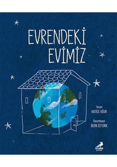 Evrendeki Evimiz / Hatice Uğur