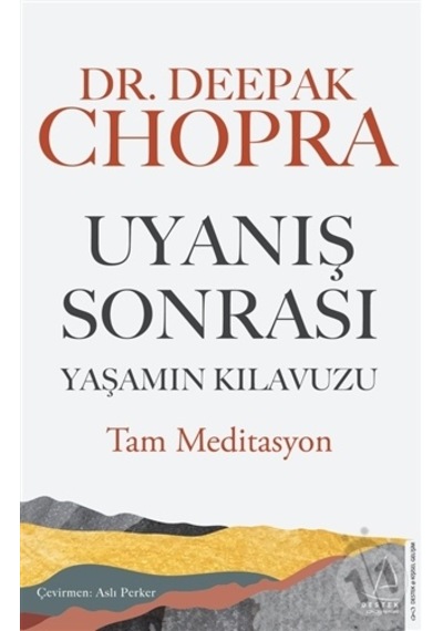 Uyanış Sonrası Yaşamın Kılavuzu - Deepak Chopra - Destek Yayınları