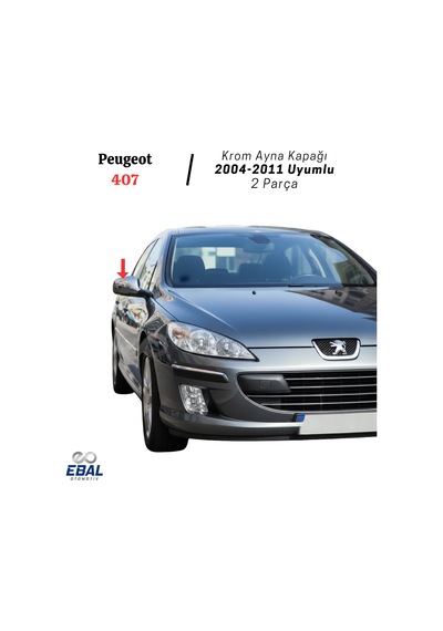 Ebal Otomotiv Peugeot 407 Krom Ayna Kapağı 2 prç. 2005 Üzeri P. Çelik