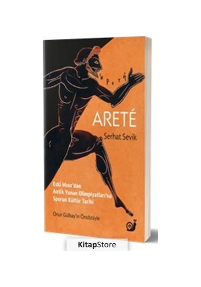 Arete - Eski Mısır'dan Antik Yunan Olimpiyatları'na Sporun Kültür Tarihi - Serhat Sevik - Sakin Kitap