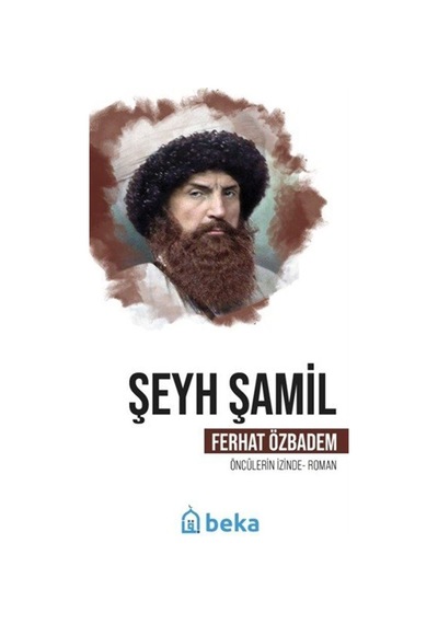 Şeyh Şamil Öncülerin İzinde / Ferhat Özbadem
