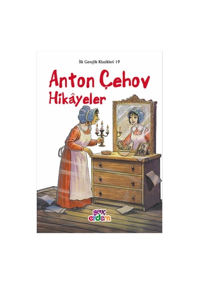 Anton Çehov Hikayeler - Anton Pavloviç Çehov - Genç Erdem