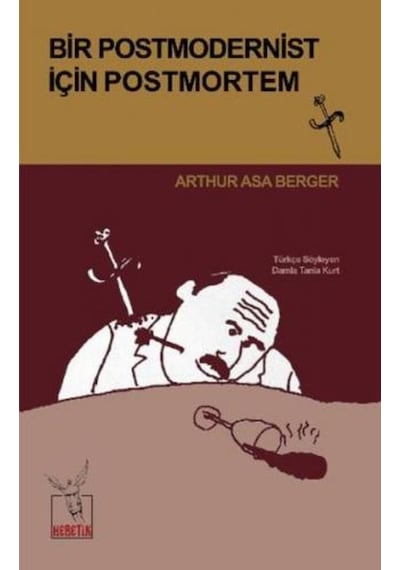 Bir Postmodernist İçin Postmortem - Arthur Asa Berger - Heretik Yayıncılık