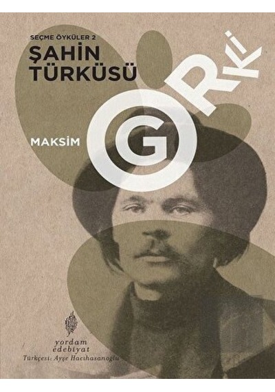 Seçme Öyküler 2: Şahin Türküsü - Maksim Gorki - Yordam Edebiyat