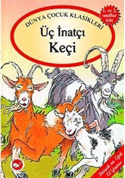 Üç İnatçı Keçi / Masallarla El Yazısı Dizisi / Anonim