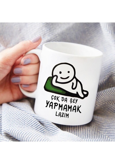 'çok Da Şey Yapmamak Lazım' Baskılı Komik Kupa Bardak Beyaz