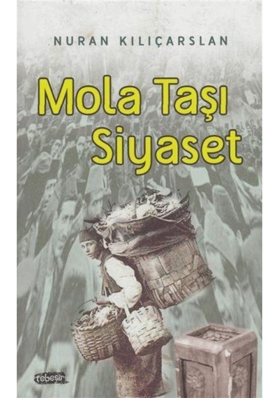 Mola Taşı Siyaset / Nuran Kılıçarslan